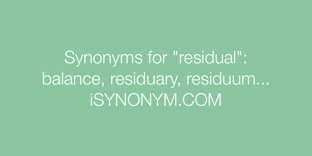 Synonyms residual