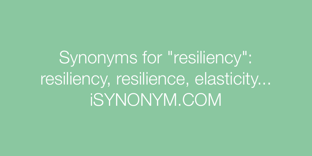 Synonyms resiliency