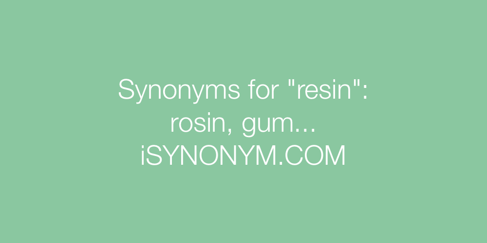 Synonyms resin