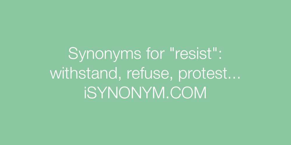 Synonyms resist