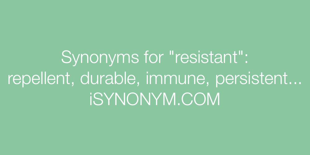Synonyms resistant