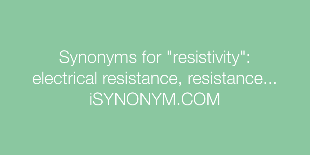 Synonyms resistivity