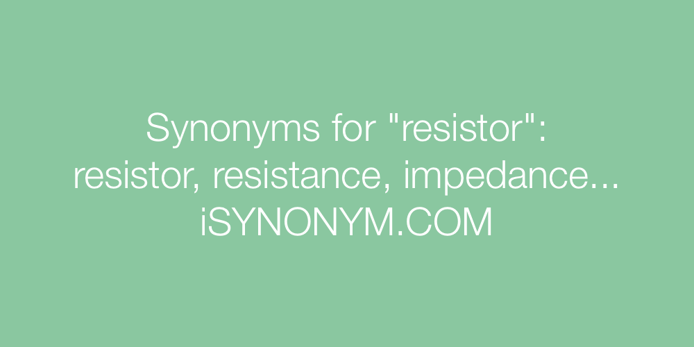Synonyms resistor
