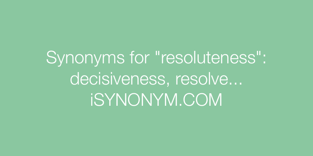 Synonyms resoluteness