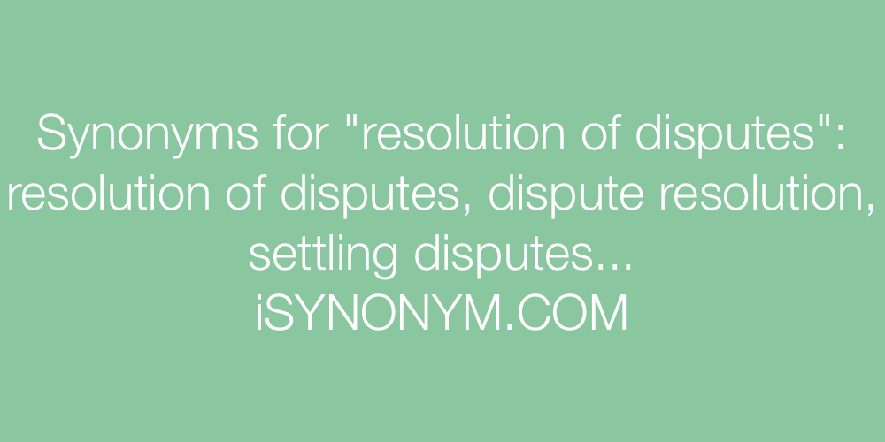Synonyms resolution of disputes