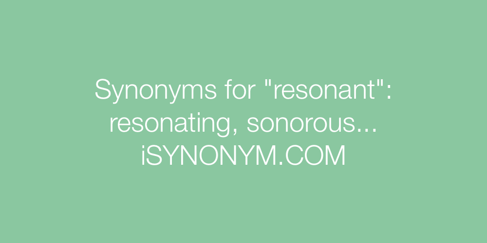Synonyms resonant