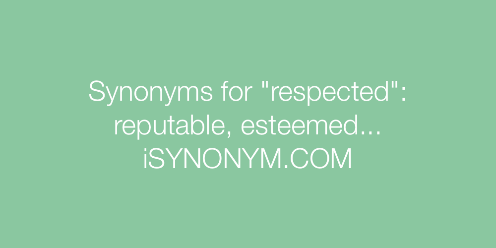 Synonyms respected