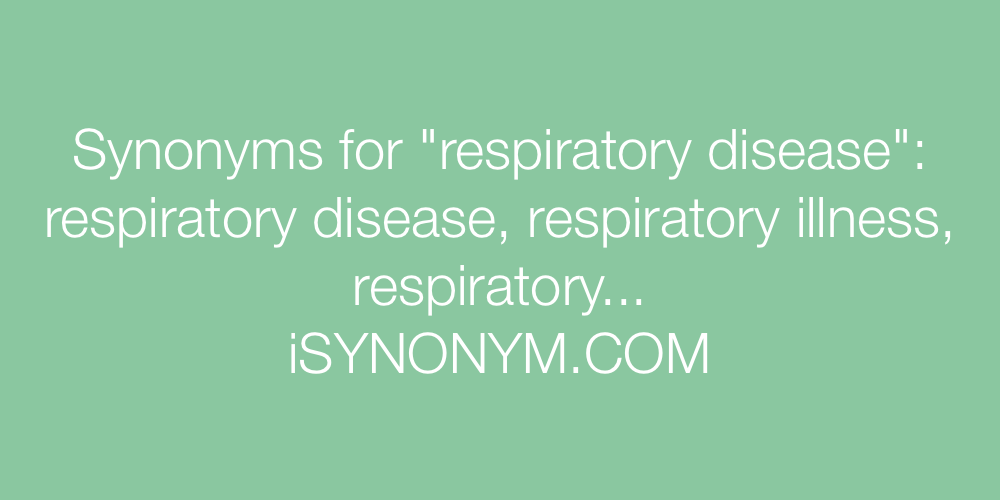 Synonyms respiratory disease