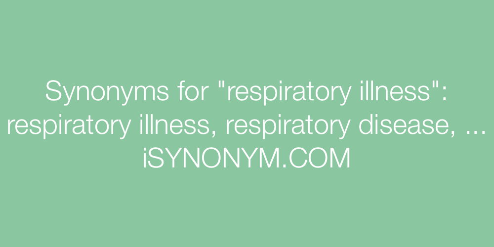 Synonyms respiratory illness