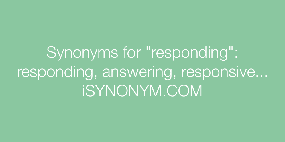 Synonyms responding