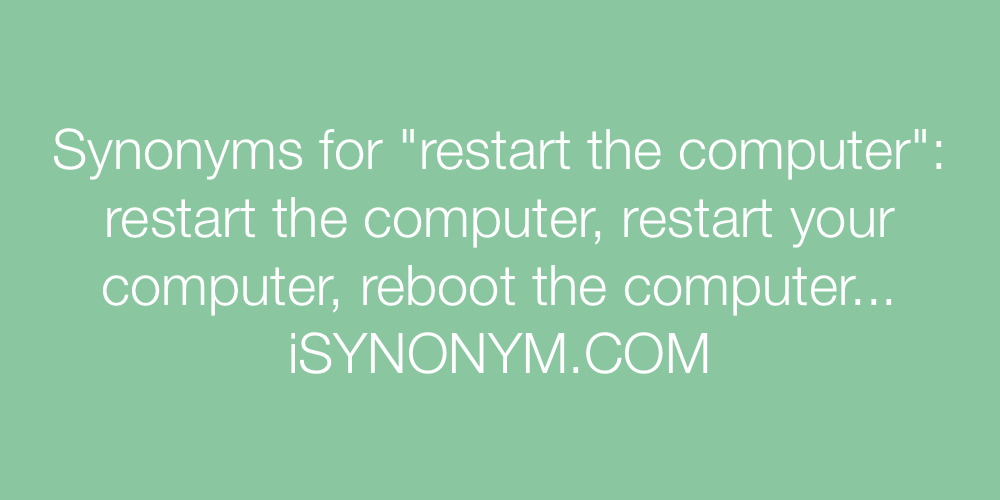 Synonyms restart the computer