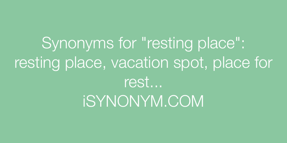 Synonyms resting place