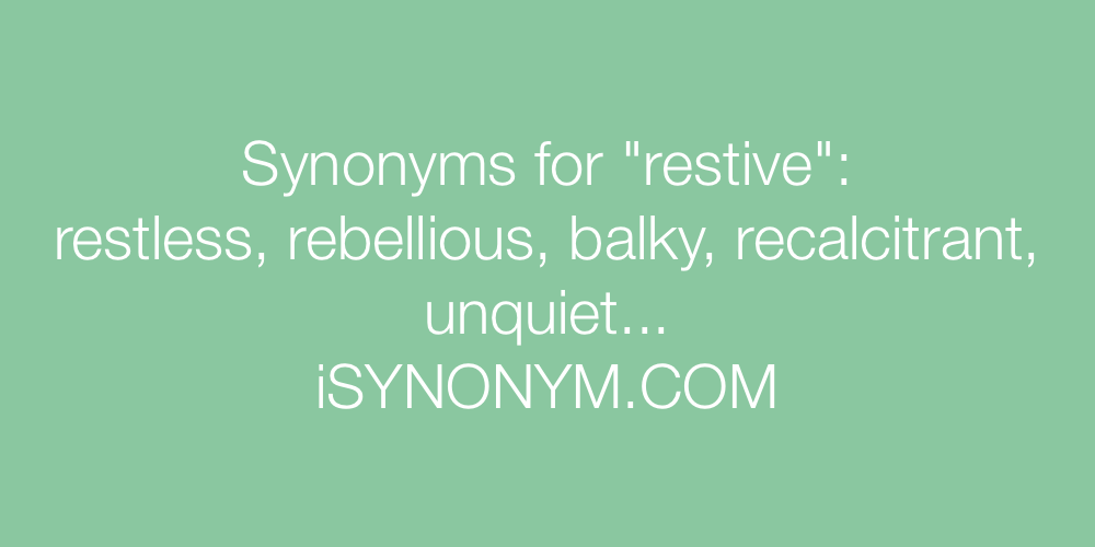 Synonyms restive