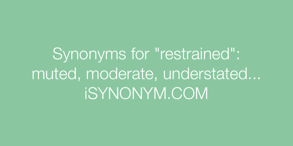 Synonyms restrained