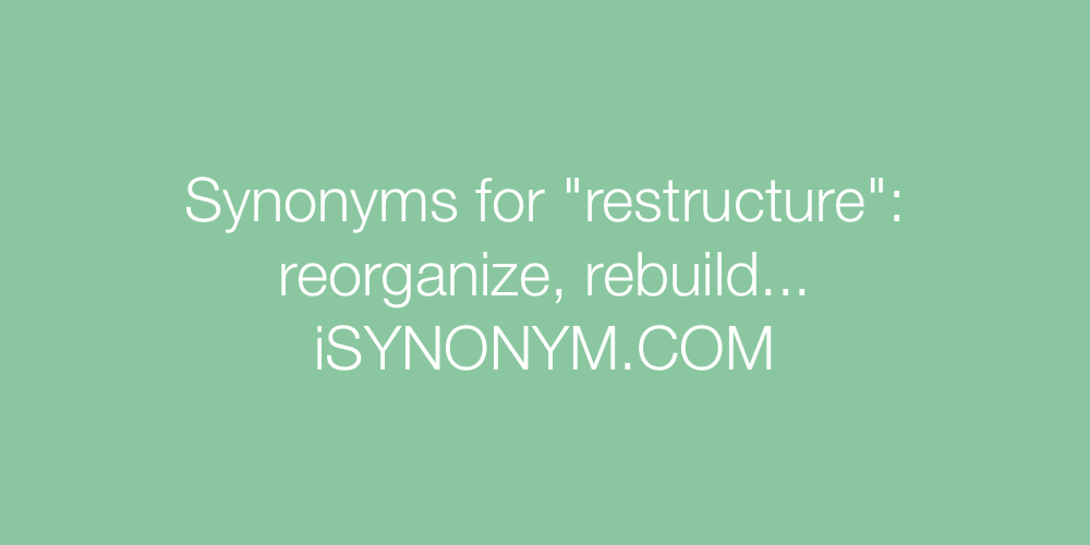 Synonyms restructure