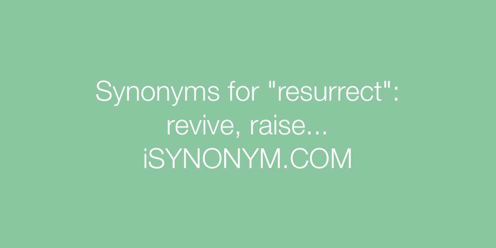 Synonyms resurrect