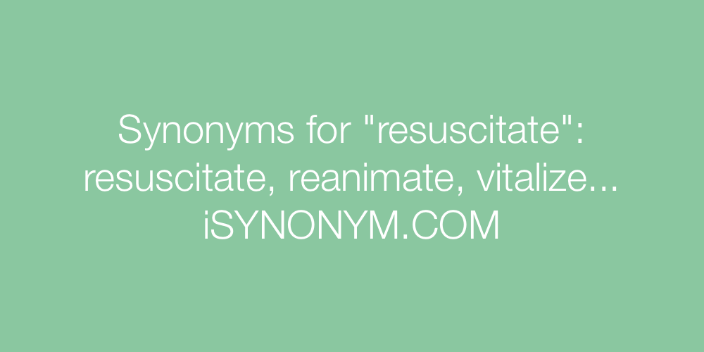 Synonyms resuscitate