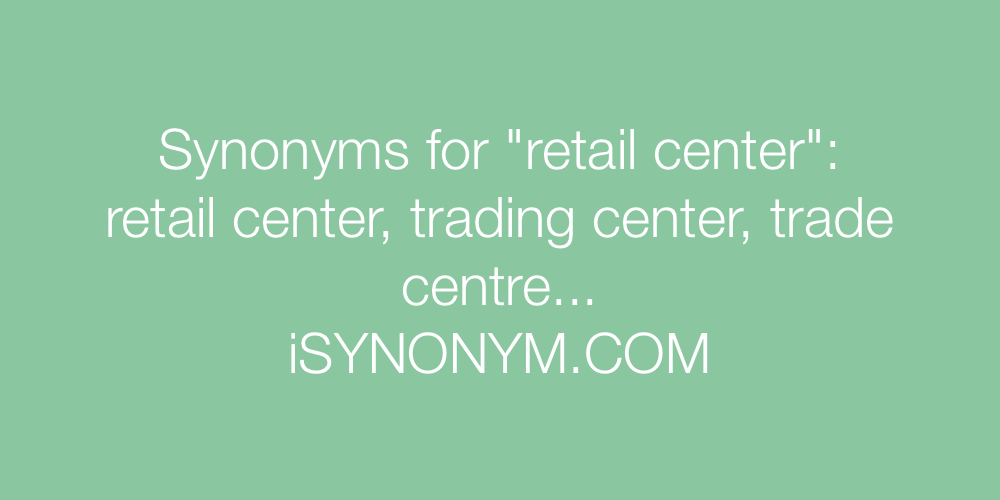Synonyms retail center