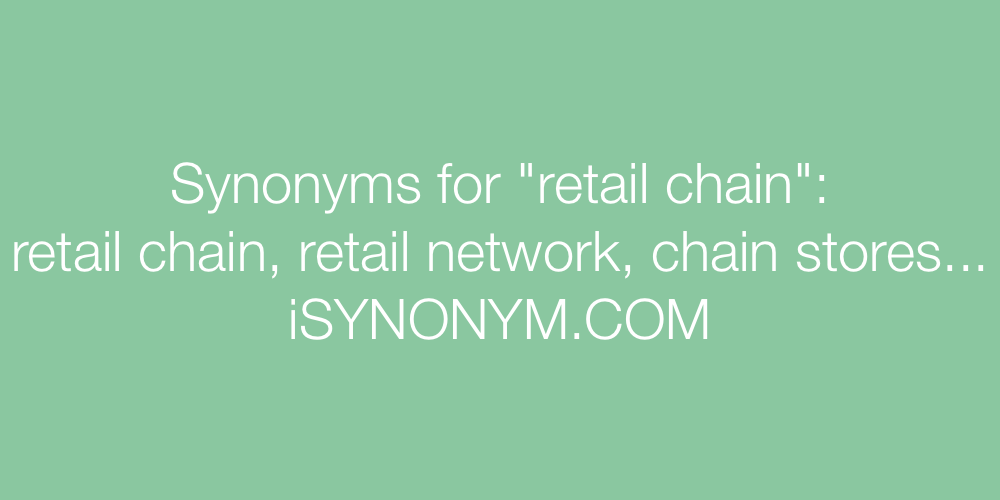 Synonyms retail chain
