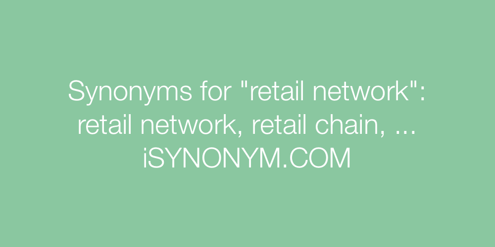 Synonyms retail network