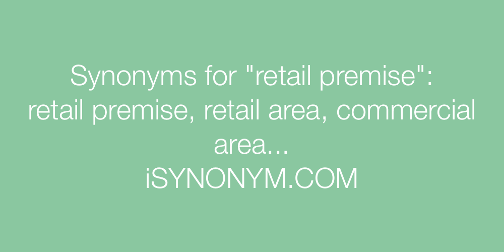 Synonyms retail premise