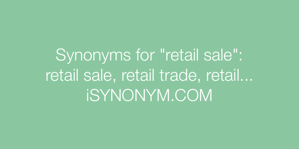 Synonyms retail sale