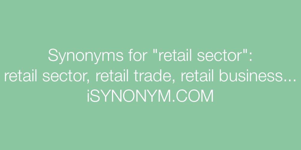 Synonyms retail sector