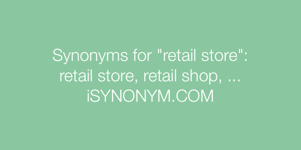 Synonyms retail store