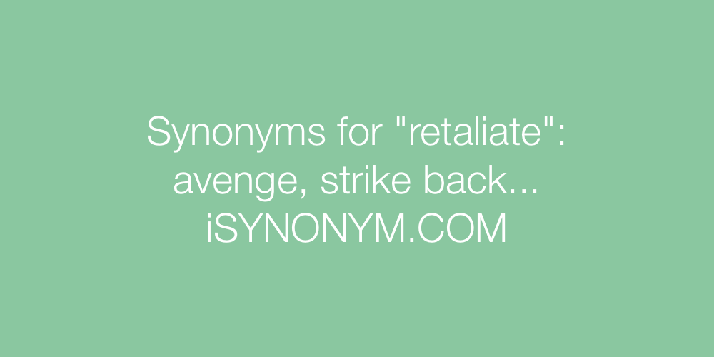 Synonyms retaliate