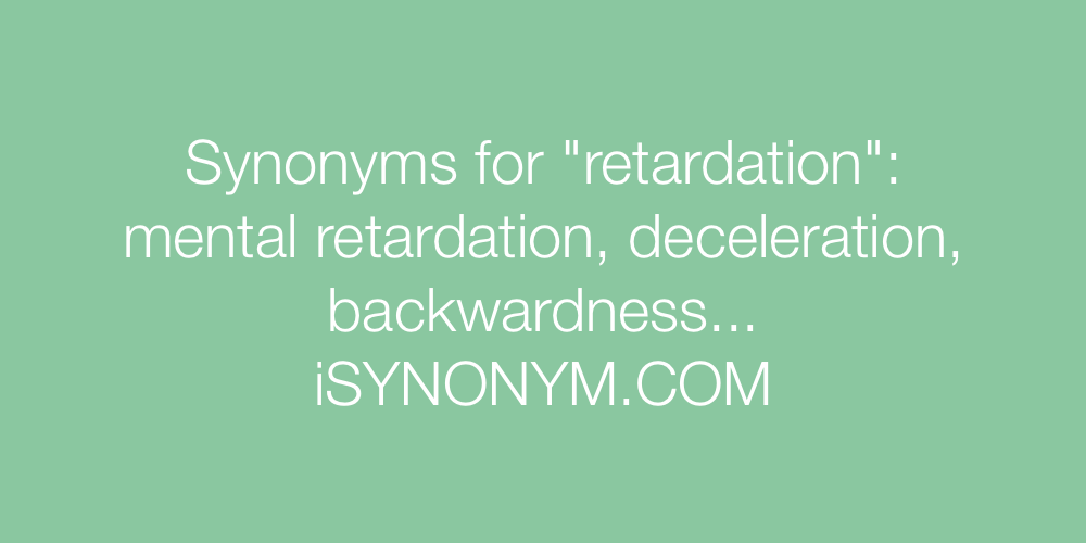 Synonyms retardation