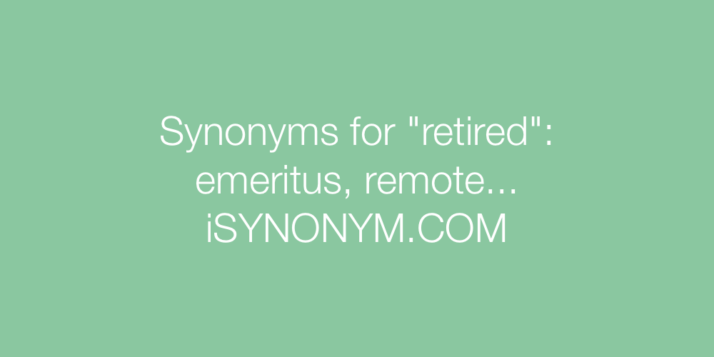 Synonyms retired