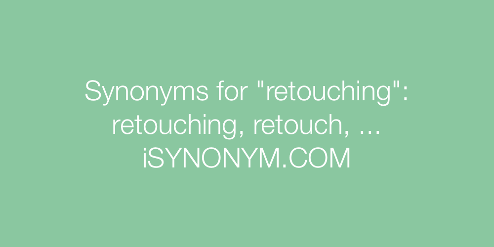 Synonyms retouching