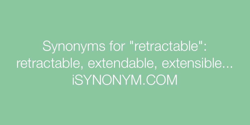 Synonyms retractable