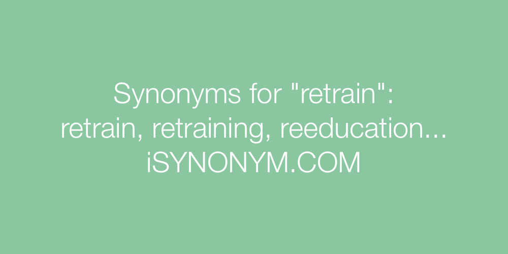Synonyms retrain