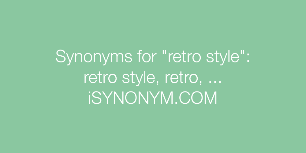 Synonyms retro style