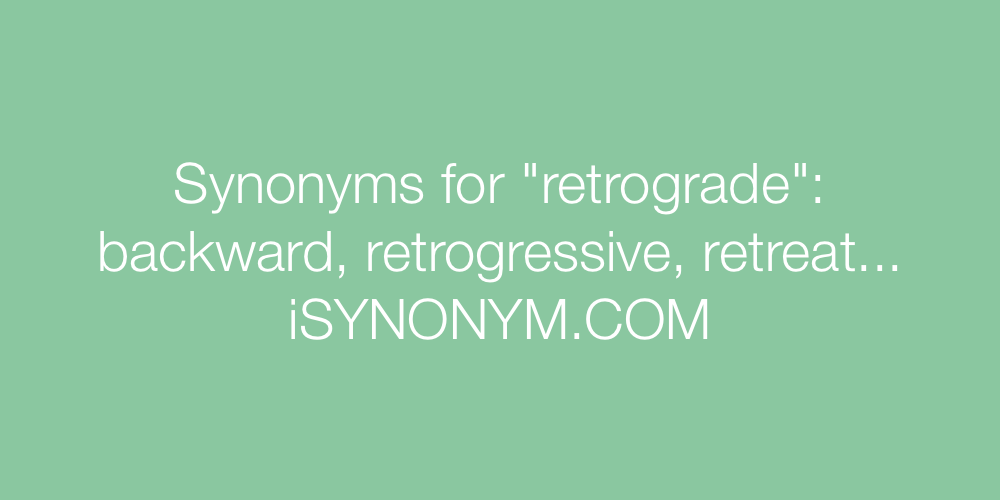 Synonyms retrograde