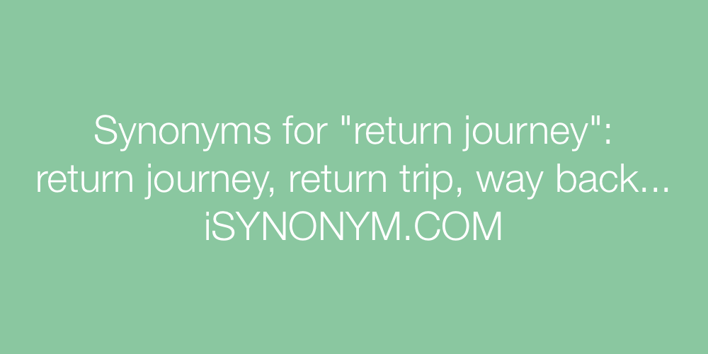 Synonyms return journey
