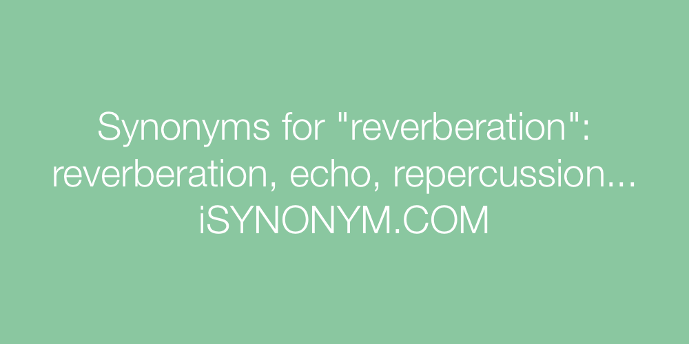 Synonyms reverberation
