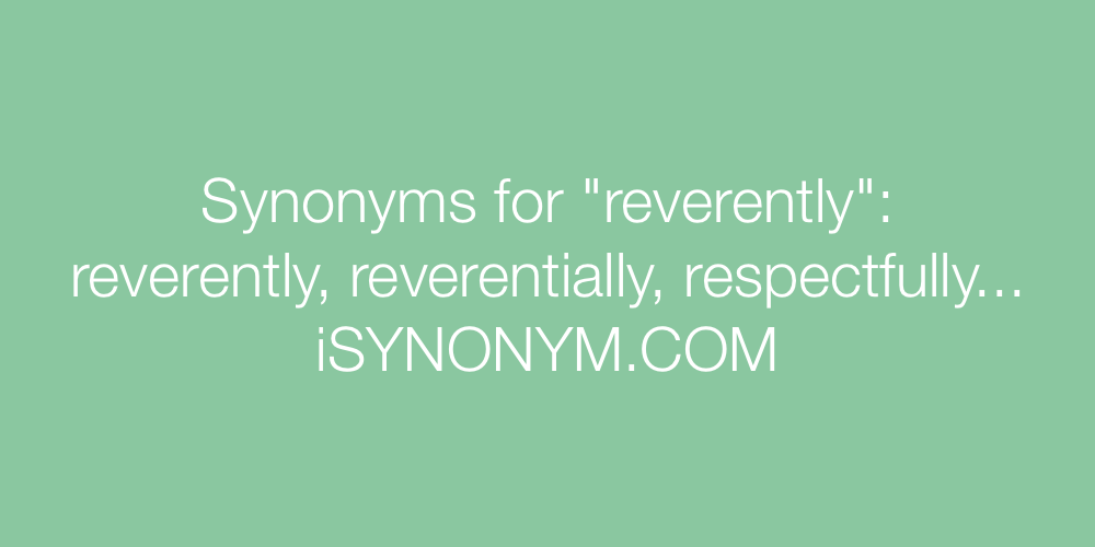 Synonyms reverently
