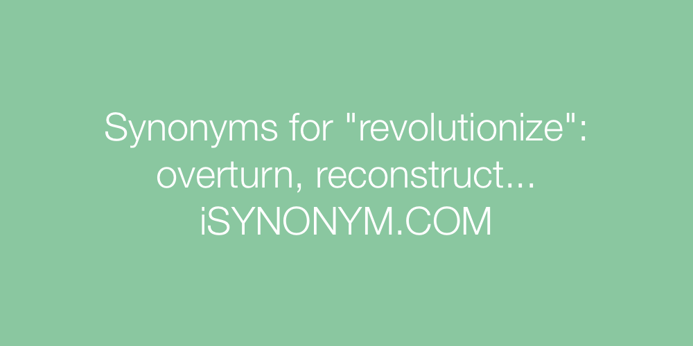 Synonyms revolutionize