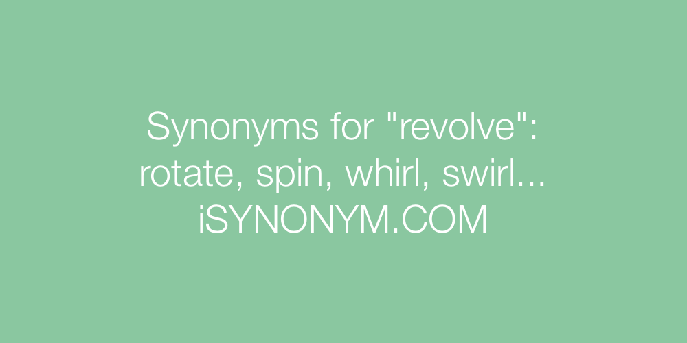 Synonyms revolve