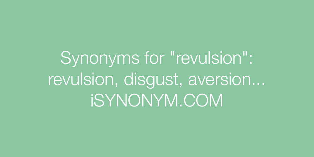 Synonyms revulsion