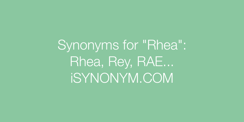 Synonyms Rhea