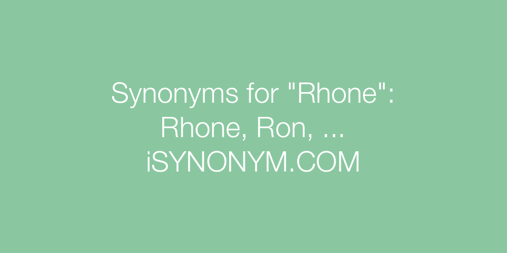 Synonyms Rhone