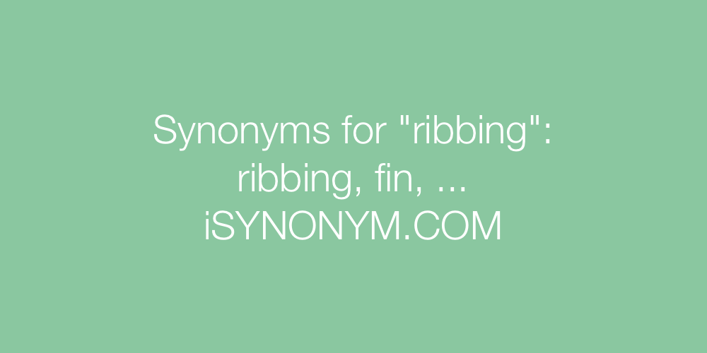 Synonyms ribbing