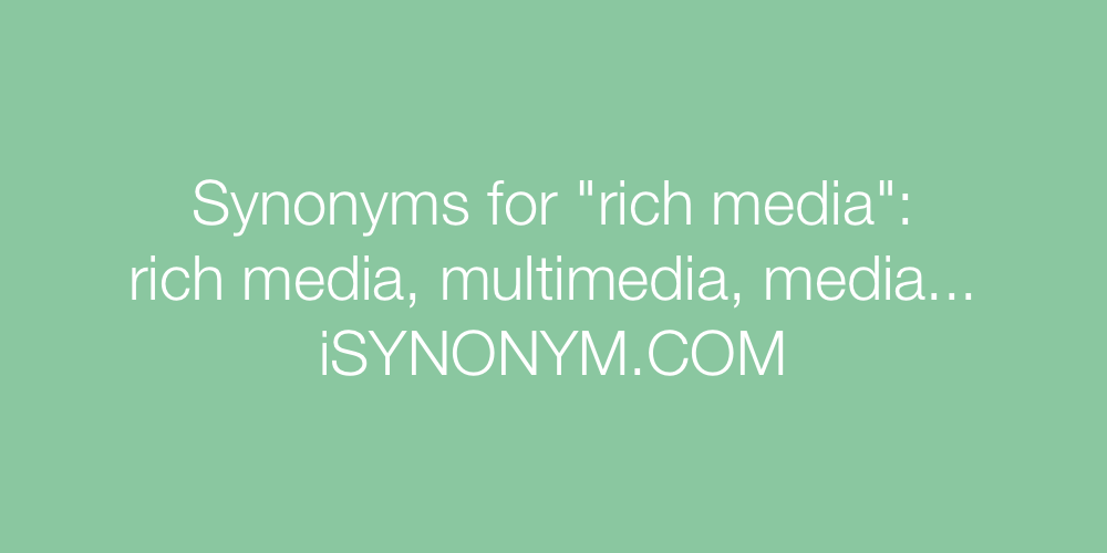Synonyms rich media