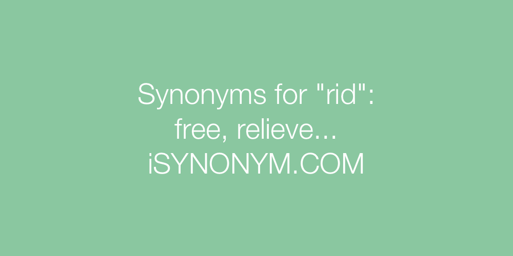 Synonyms rid