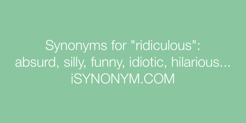 Synonyms ridiculous