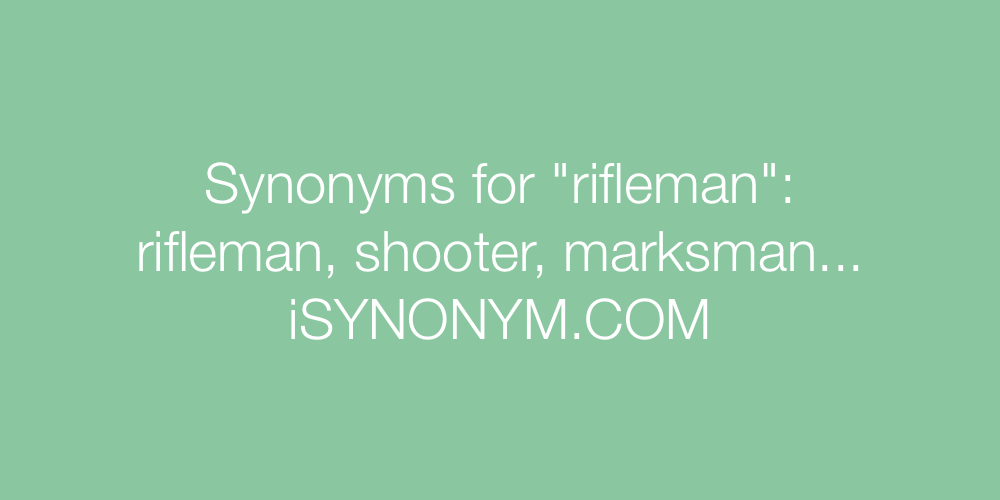 Synonyms rifleman