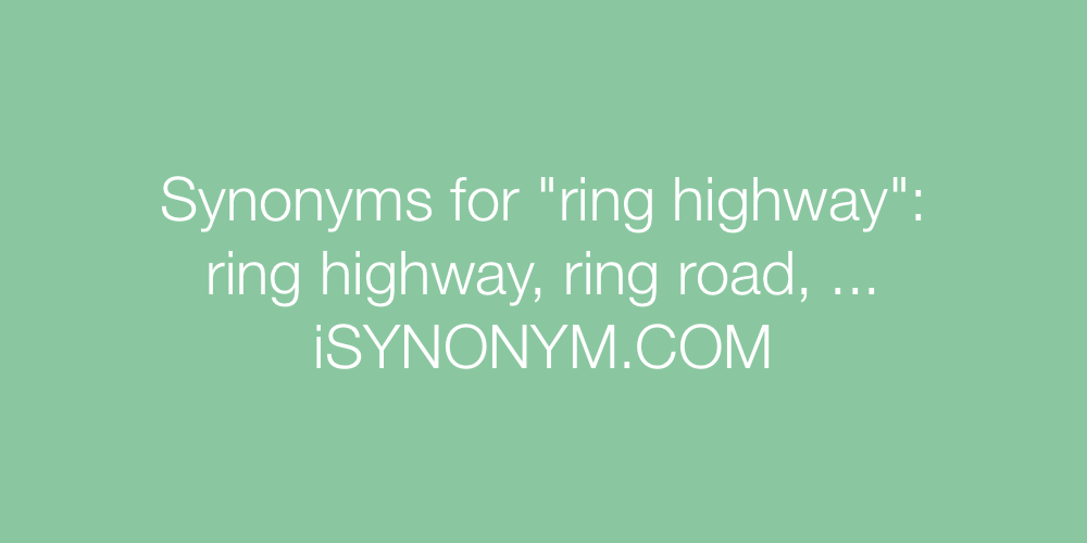 Synonyms ring highway